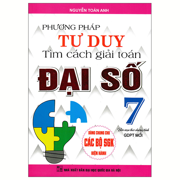 Sách Phương Pháp Tư Duy Tìm Cách Giải Toán Đại Số 7 - Nguyễn Đại