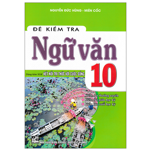 Sách Đề Kiểm Tra Ngữ Văn 10 (Kết Nối) - Nguyễn Quốc Hùng