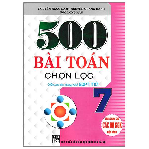 500 Bài Toán Chọn Lọc 7 (Biên Soạn Theo Chương Trình Giáo Dục Phổ Thông Mới)