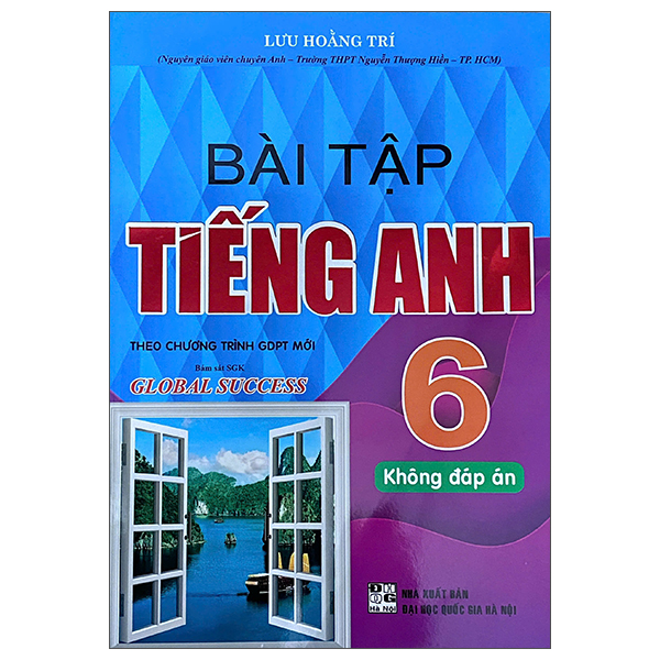 Sách Global Success - Bài Tập Tiếng Anh 6 (Không Đáp Án) - Anh Ba