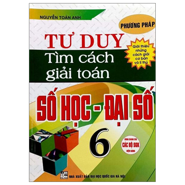 Sách Phương Pháp Tư Duy Tìm Cách Giải Toán Số Học-Đại Số 6 - Nguyễn Toàn Anh