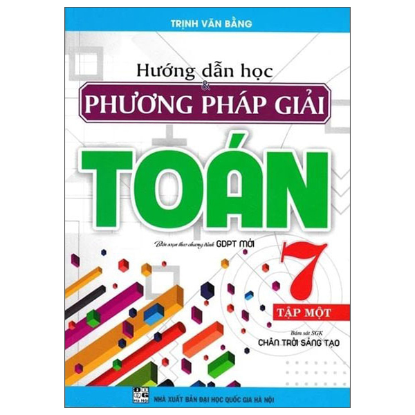 Sách Hướng Dẫn Học Và Phương Pháp Giải Toán 7 - Tập 1 (Chân Trời) - Phương Hà