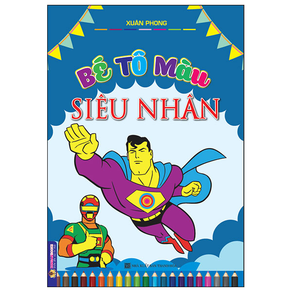 Sách Bé Tô Màu Siêu Nhân - Phong Nhã