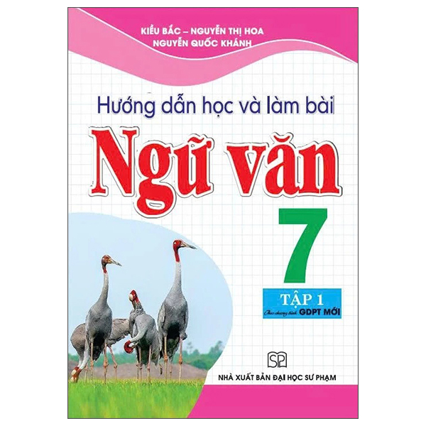 Sách Hướng Dẫn Học Và Làm Bài Ngữ Văn 7 - Tập 1 - Kiều Bắc