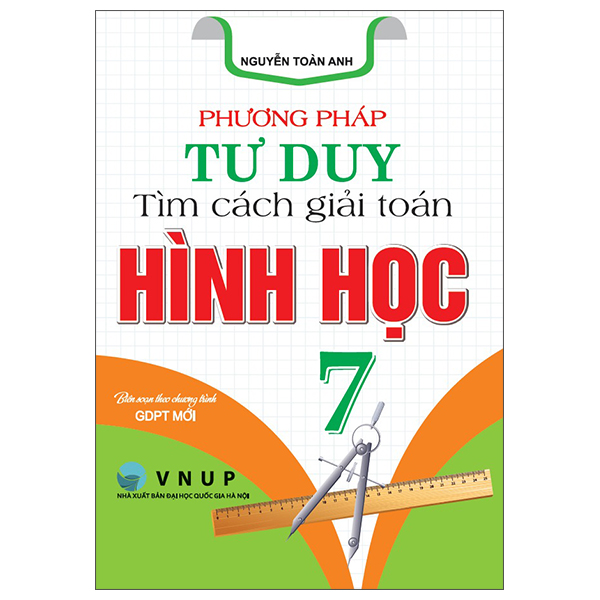 Phương Pháp Tư Duy Tìm Cách Giải Toán Hình Học 7
