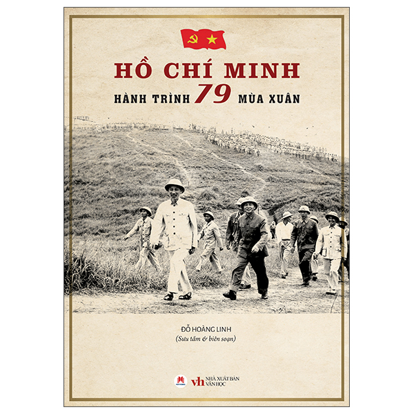 Sách Hồ Chí Minh - Hành Trình 79 Mùa Xuân - Đỗ Hoàng Linh