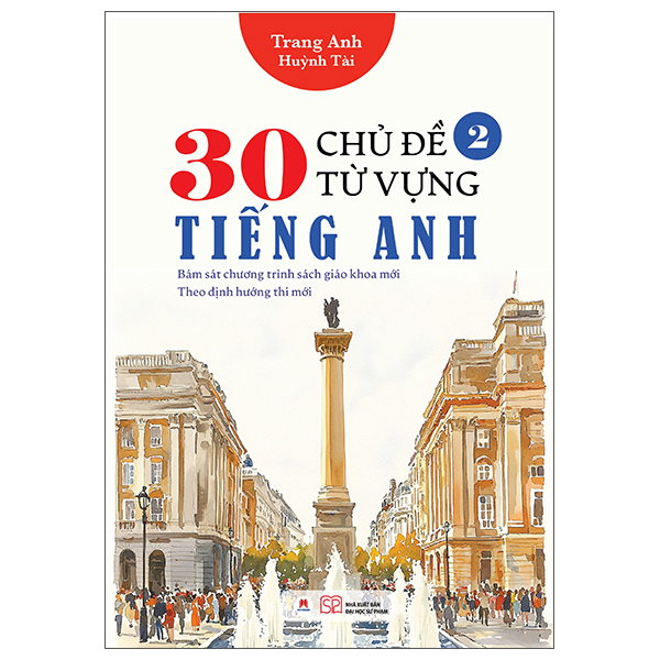 Sách 30 Chủ Đề Từ Vựng Tiếng Anh - Tập 2 - Trang Anh