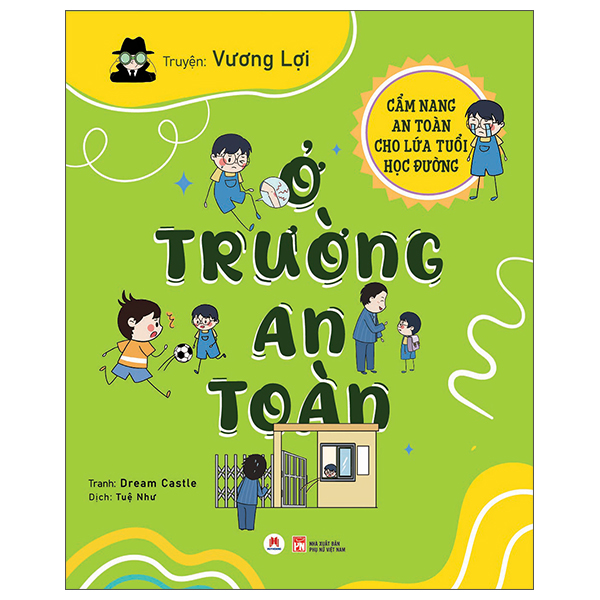 Sách Cẩm Nang An Toàn Cho Lứa Tuổi Học Đường - Ở Trường An Toàn - Vương Lợi