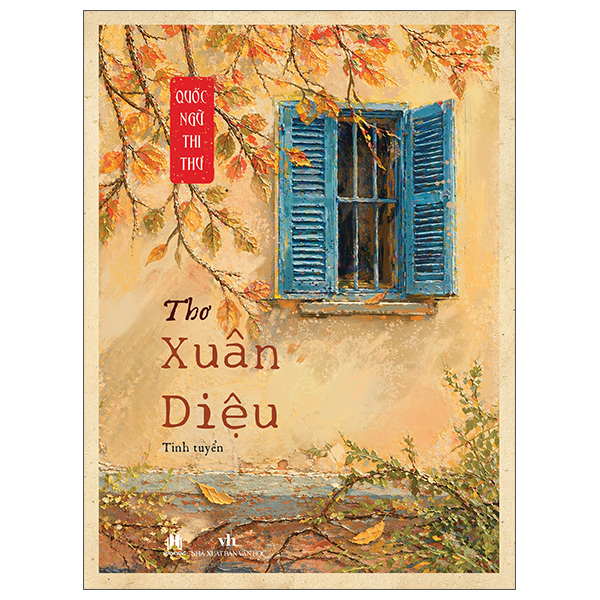 Quốc Ngữ Thi Thư - Thơ Xuân Diệu Tinh Tuyển