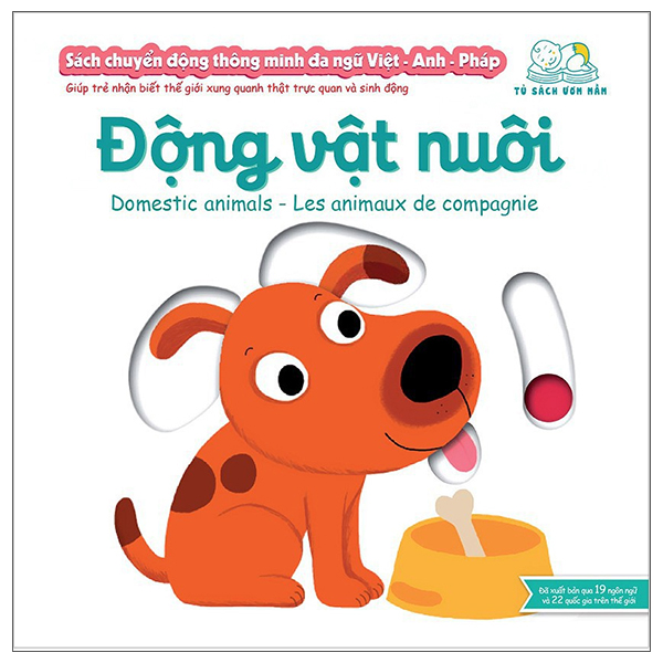 [Phiên chợ sách cũ] Sách Chuyển Động Thông Minh Đa Ngữ Việt - Anh - Pháp: Động Vật Nuôi - Domestic Animals - Les Animaux De Compagnie