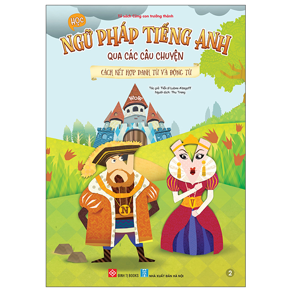 Sách Học Ngữ Pháp Tiếng Anh Qua Các Câu Chuyện - Tập 2 - Cách Kết Hợ - TS Lubna Alsagoff