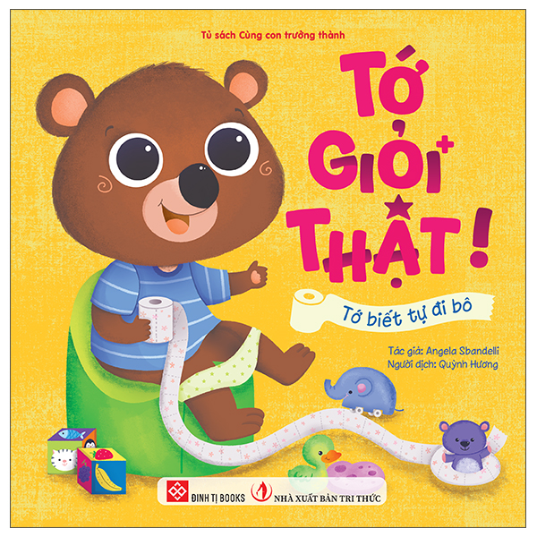 Sách Tớ Giỏi Thật! - Tớ Biết Tự Đi Bô - Angela Sbandelli