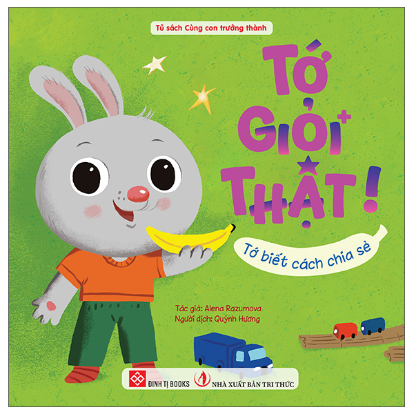 Sách Tớ Giỏi Thật! - Tớ Biết Cách Chia Sẻ - Alena Razumova