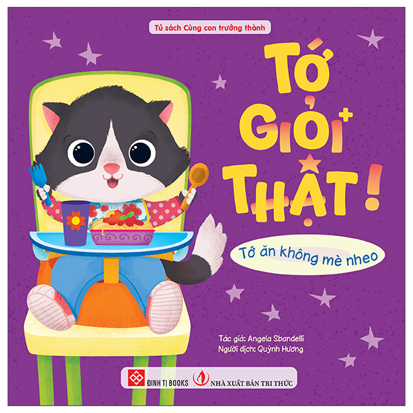 Sách Tớ Giỏi Thật! - Tớ Ăn Không Mè Nheo - Angela Sbandelli