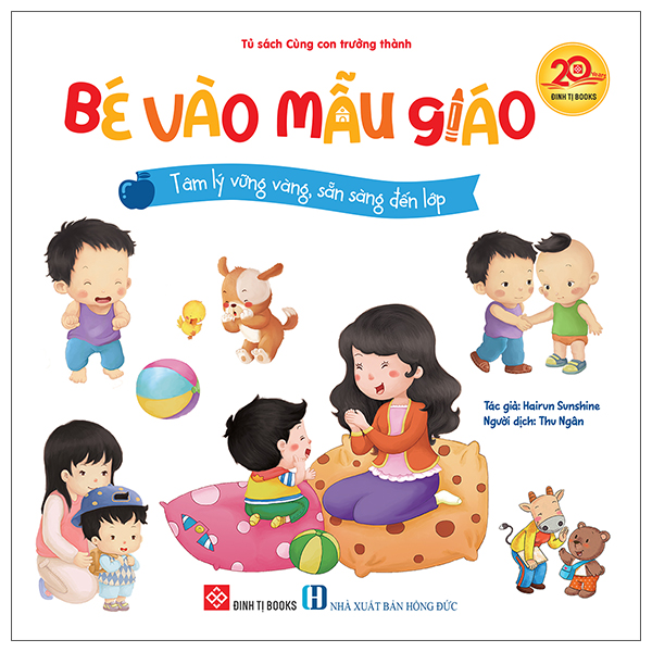 Sách Bé Vào Mẫu Giáo - Tâm Lý Vững Vàng, Sẵn Sàng Đến Lớp - Hồng Vân