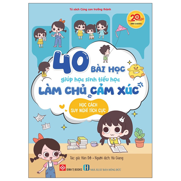40 Bài Học Giúp Học Sinh Tiểu Học Làm Chủ Cảm Xúc - Học Cách Suy Nghĩ Tích Cực