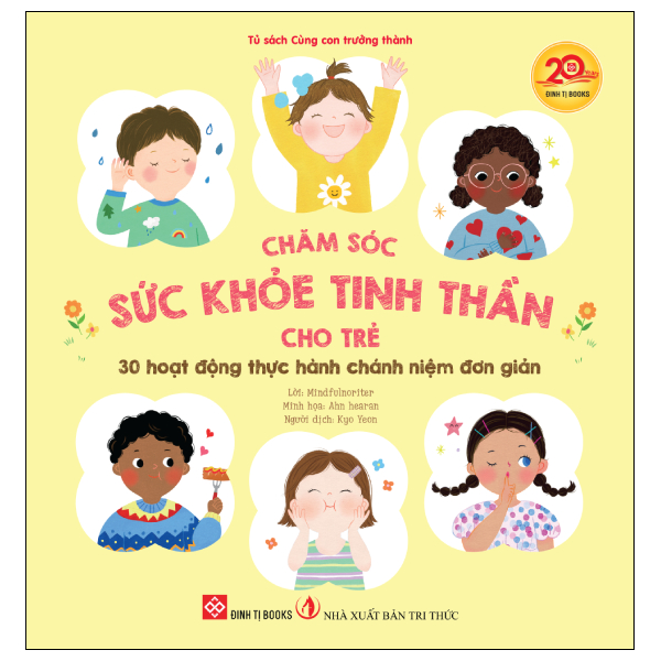 Chăm Sóc Sức Khỏe Tinh Thần Cho Trẻ - 30 Hoạt Động Thực Hành Chánh Niệm Đơn Giản