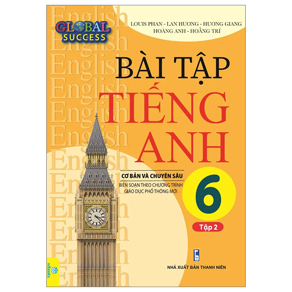 Global Success - Bài Tập Tiếng Anh 6 - Tập 2 - Cơ Bản Và Chuyên Sâu (Biên Soạn Theo Chương Trình Giáo Dục Phổ Thông Mới) (Tái Bản)
