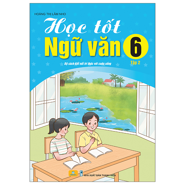 Học Tốt Ngữ Văn 6 - Tập 2 (Kết Nối)