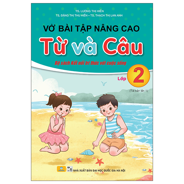 Vở Bài Tập Nâng Cao Từ Và Câu Lớp 2 (Bộ Sách Kết Nối Tri Thức Với Cuộc Sống)
