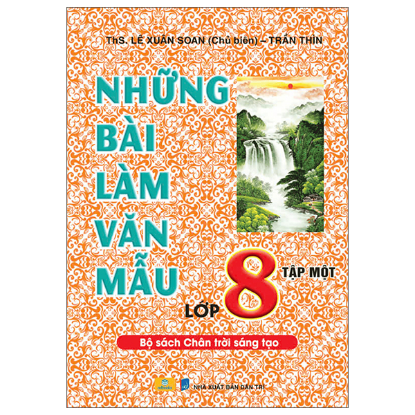 Sách Những Bài Làm Văn Mẫu Lớp 8 - Tập 1 (Chân Trời) - Lê Xuân Soan