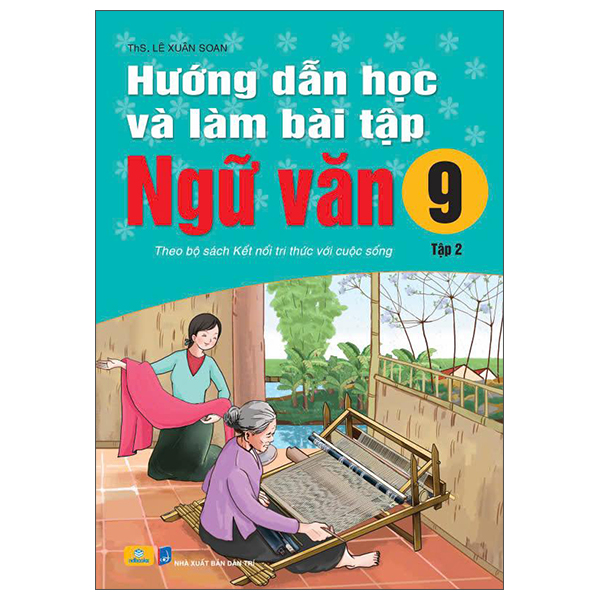 Hướng Dẫn Học Và Làm Bài Tập Ngữ Văn 9 - Tập 2 (Kết Nối)