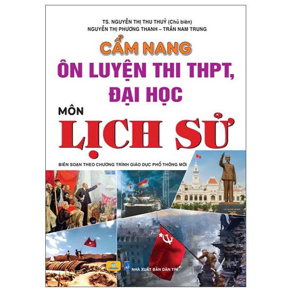 Sách Câm Nang Ôn Luyện Thi THPT, Đại Học - Môn Lịch Sử - Nguyễn Đại