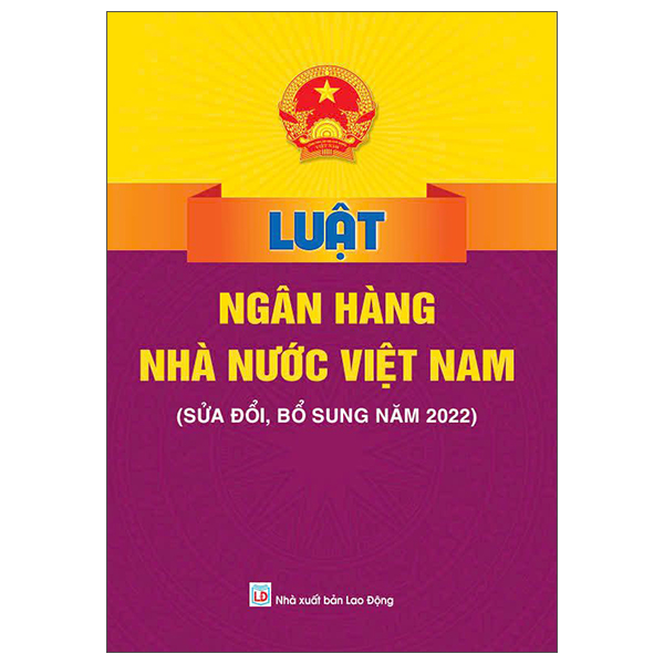 Luật Ngân Hàng Nhà Nước Việt Nam (Sửa Đổi, Bổ Sung Năm 2022)