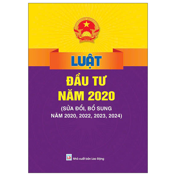 Luật Đầu Tư Năm 2020 (Sửa Đổi, Bổ Sung Năm 2020, 2022, 2023, 2024)