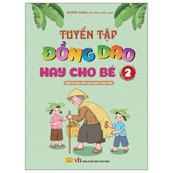 Sách Tuyển Tập Đồng Dao Hay Cho Bé - Tập 2 - Nguyệt Giang
