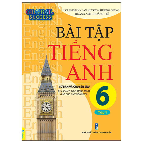 Sách Global Success - Bài Tập Tiếng Anh Cơ Bản Và Chuyên Sâu 6 - Tập 1 - Anh Ba