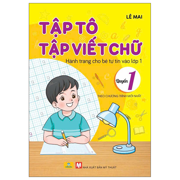 Tập Tô Tập Viết Chữ - Hành Trang Cho Bé Vào Lớp 1 - Quyển 1
