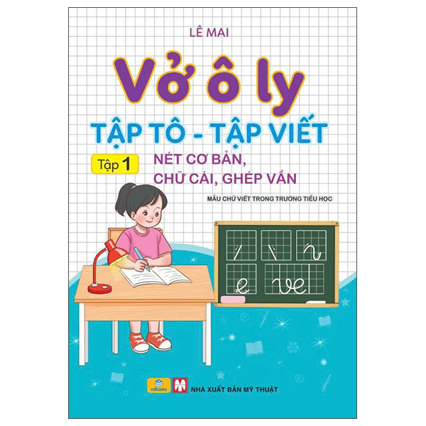 Vở Ô Ly - Tập Tô - Tập Viết - Tập 1 - Nét Cơ Bản, Chữ Cái, Ghép Vần