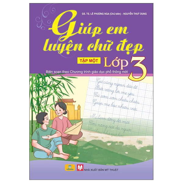 Sách Giúp Em Luyện Chữ Đẹp Lớp 3 - Tập 1 - GS TS Lê Phương Nga