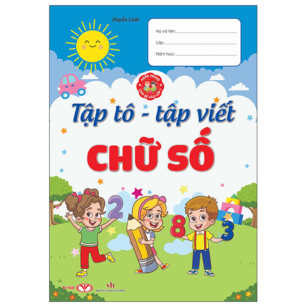 Hành Trang Cho Bé Vào Lớp 1 - Tập Tô-Tập Viết Chữ Số