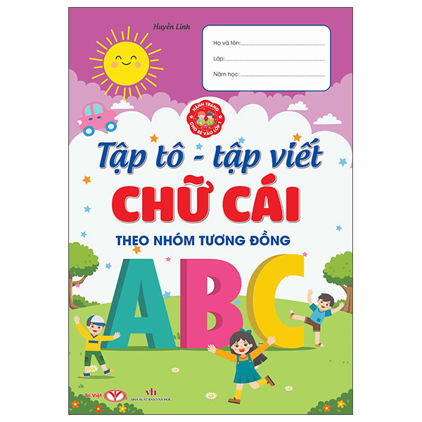 Hành Trang Cho Bé Vào Lớp 1 - Tập Tô-Tập Viết Chữ Cái Theo Nhóm Tương Đồng