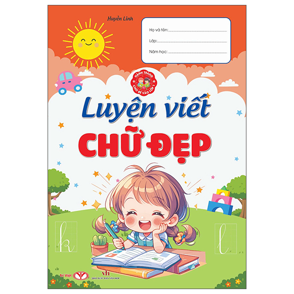 Hành Trang Cho Bé Vào Lớp 1 - Luyện Viết Chữ Đẹp