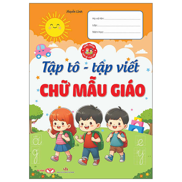 Hành Trang Cho Bé Vào Lớp 1 - Tập Tô-Tập Viết Chữ Mẫu Giáo