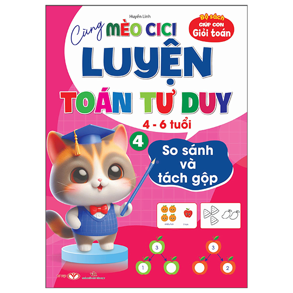 Cùng Mèo Cici Luyện Toán Tư Duy - Tập 4 - So Sánh Và Tách Cặp