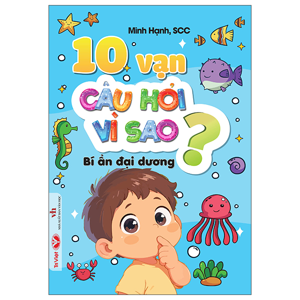 10 Vạn Câu Hỏi Vì Sao - Bí Ẩn Đại Dương