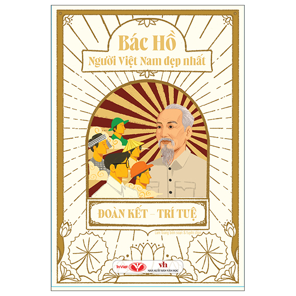 Sách Bác Hồ - Người Việt Nam Đẹp Nhất - Đoàn Kết-Trí Tuệ - Giang Vi