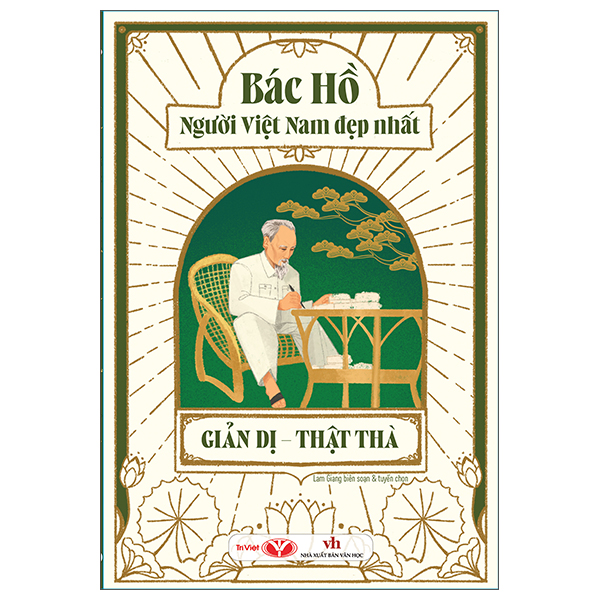 Sách Bác Hồ - Người Việt Nam Đẹp Nhất - Giản Dị-Thật Thà - Giang Vi