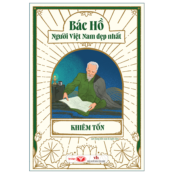 Sách Bác Hồ - Người Việt Nam Đẹp Nhất - Khiêm Tốn - Giang Vi