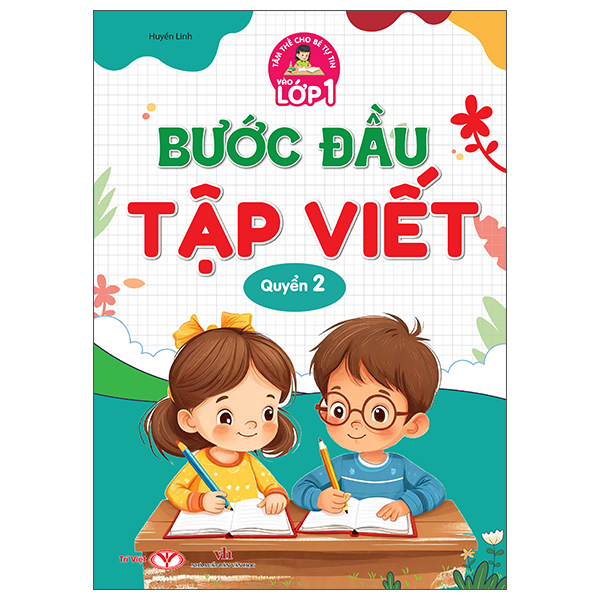 Sách Tâm Thế Cho Bé Tự Tin Vào Lớp 1 - Bước Đầu Tập Viết - Quyển - Linh Linh