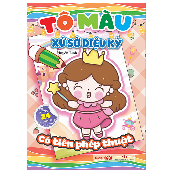 Sách Tô Màu Xứ Sở Diệu Kỳ - Cô Tiên Phép Thuật - Huyền Diệu