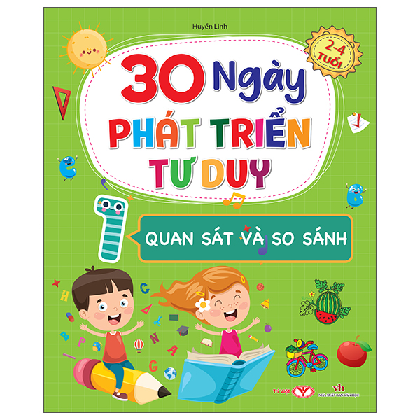 Sách 30 Ngày Phát Triển Tư Duy - 2-4 Tuổi - Tập 1 - Quan Sát Và So Sánh - Linh Linh