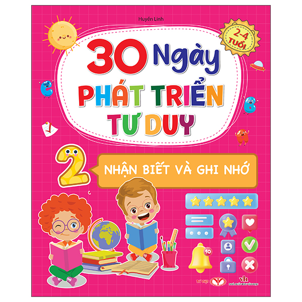 Sách 30 Ngày Phát Triển Tư Duy - 2-4 Tuổi - Tập 2 - Nhận Biết Và Ghi Nh� - Linh Linh