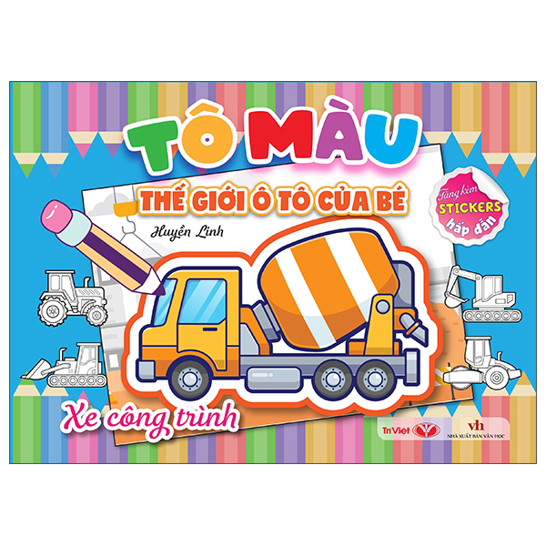 Sách Tô Màu Thế Giới Ô Tô Của Bé - Xe Công Trình - Linh Linh