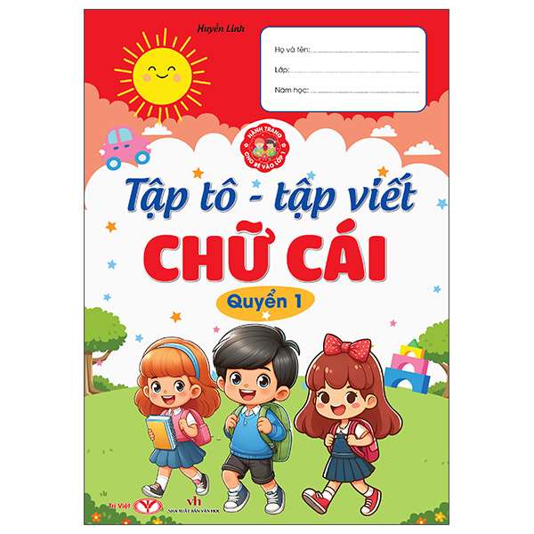 Hành Trang Cho Bé Vào Lớp 1 - Tập Tô-Tập Viết Chữ Cái - Quyển 1