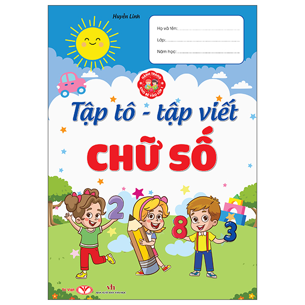 Hành Trang Cho Bé Vào Lớp 1 - Tập Tô-Tập Viết Chữ Số